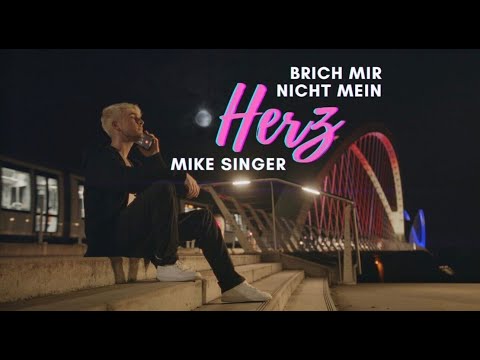 MIKE SINGER - Brich mir nicht mein Herz (Official Video)