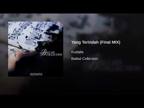 クダイタ KUDAITA - Yang Terindah Final Mix (Official Audio)