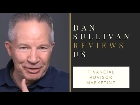 Financial Advisor Marketing: Dan Sullivan talks about 7 Figure Advisor