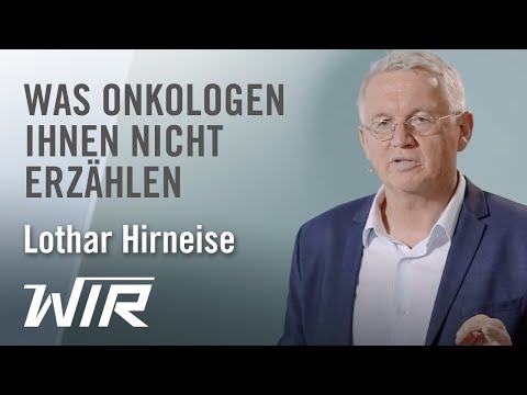 Lothar Hirneise: Was Onkologen Ihnen nicht erzählen