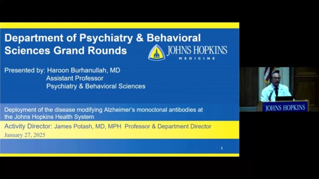 Johns Hopkins Psychiatry Grand Rounds | Disease Modifying Alzheimer’s Monoclonal Antibodies