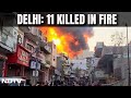 11 Killed After Fire Breaks Out In Delhi Factory, 2 Still Feared Trapped