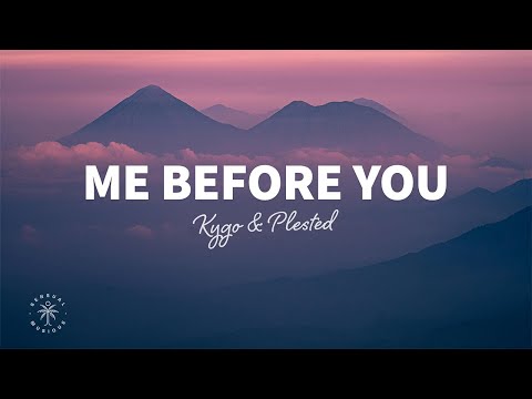 Kygo & Plested - Me Before You (Lyrics)