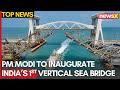 PM Modi to Inaugurate Indias First Vertical Sea Bridge in Rameshwaram on April 6