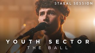 Youth Sector sing &#39;The Ball&#39; in thrilling live performance (Stabal Session)