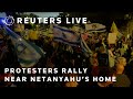 LIVE: Protesters rally near Netanyahu’s home, urge hostage release