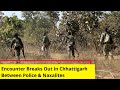 Encounter Breaks Out In Chgarh | Encounter Between Police & Naxalites | NewsX