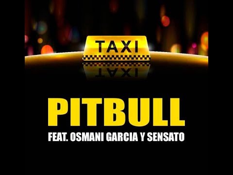 Pitbull - El Taxi (feat. Sensato & Osmani Garcia) (Dj Osmii Extended)