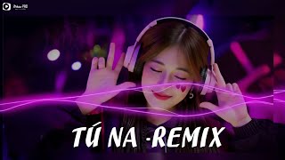 HOA REMIX - TÚ NA | REMIX HOT TIKTOK | LẠC TRONG MƠ TÔI CẤT BƯỚC ĐI GIỮA KHU RỪNG- LK TÚ NA HAY NHẤT