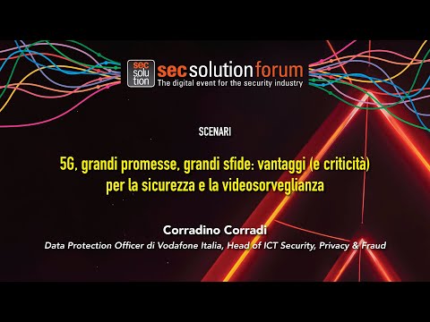 5G nella sicurezza, tra promesse, sfide e sperimentazioni: guarda lo speech di Corradi, DPO di Vodafone