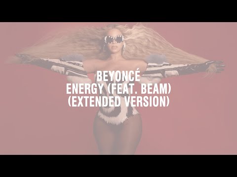 Beyoncé - ENERGY (feat. BEAM) (Extended Version)