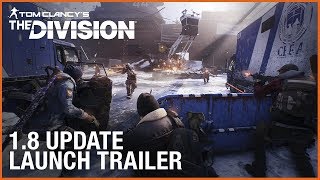 The Division - 1.8 Update Launch Trailer