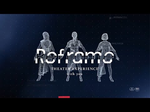 映画『Reframe THEATER EXPERIENCE with you』予告編