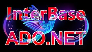 Introducing InterBase's New ADO NET driver