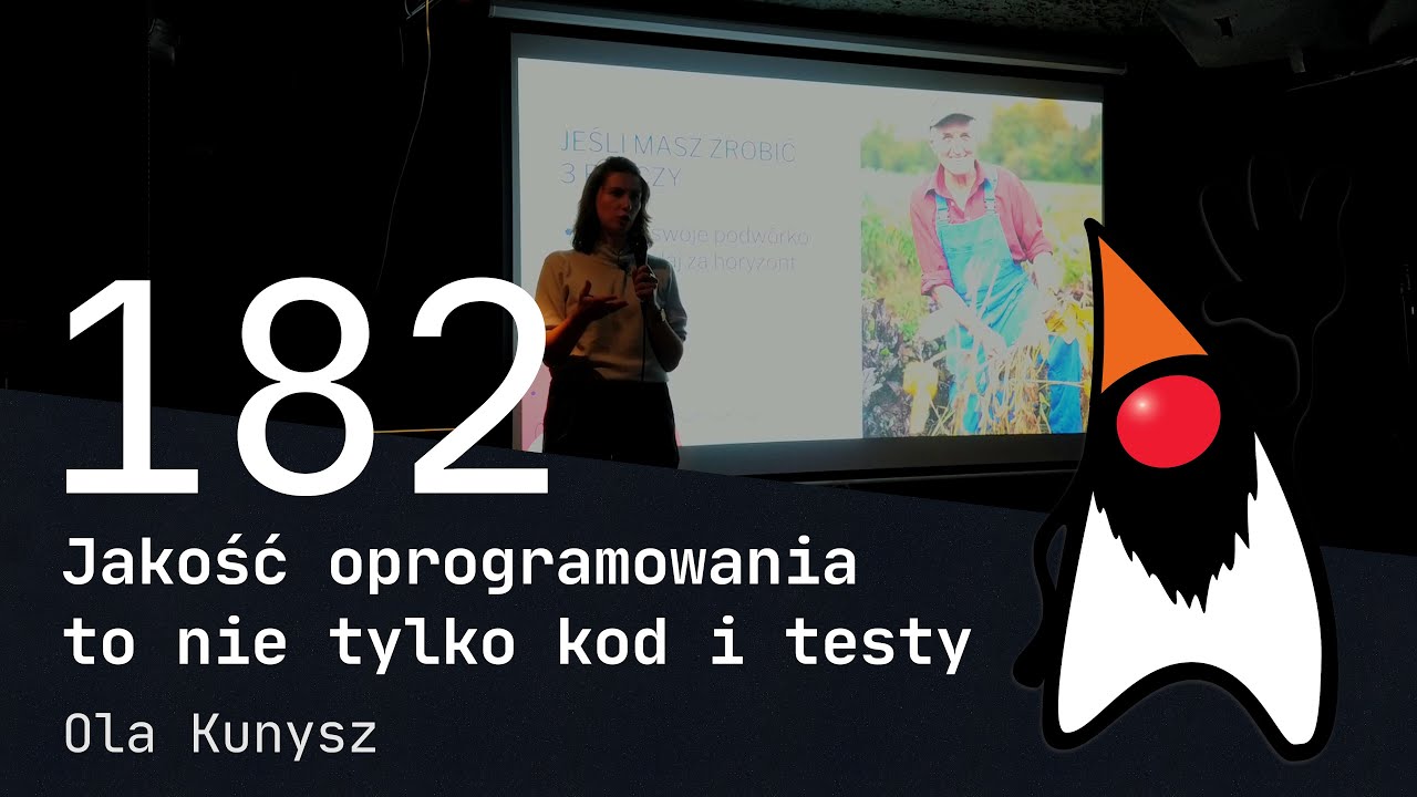 182. Wrocław JUG - Jakość systemu to nie tylko kod i testy - Ola Kunysz