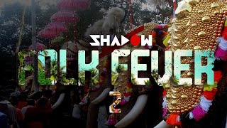 Kalakkatha Remix (Folk Fever 2) – DJ Shadow Dubai