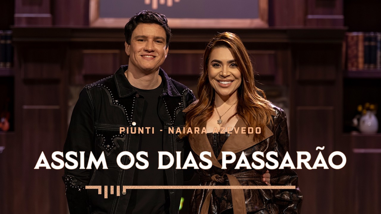 Piunti – Assim os dias passarão (Part. Naiara Azevedo) Piunti – Assim os dias passarão (Part. Naiara Azevedo)