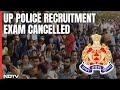 UP Police Exam I UP Police Recruitment Exam Cancelled After Alleged Paper Leak
