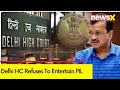 Delhi HC Refuses To Entertain PIL | Says Kejriwals Personal Decision To Hold Post | NewsX