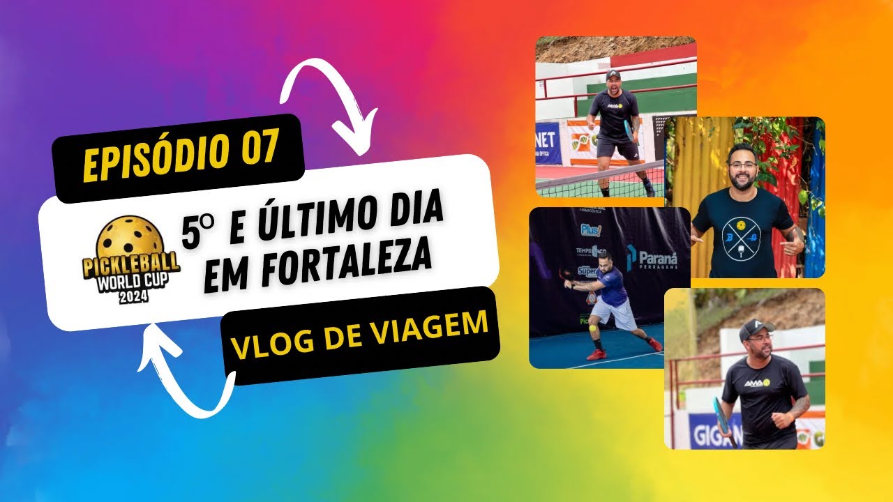 Pickleball Vlog de Viagem Ep 07 - 5º e Último Dia em Fortaleza