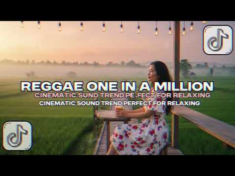 REGGAE ONE IN A MILLION VERSI SLOWED JEDAG JEDUG REVERB TREND CINEMATIC NEW 2025 COCOK BUAT NYANTAI!