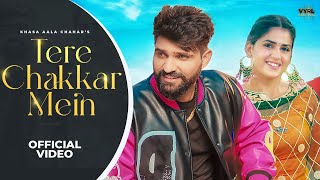 Tere Chakkar Mein ~ Khasa Aala Chahar & Upasna Gahlot ft Pranjal Dahiya Video HD