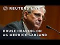 LIVE: House hearing on resolution to hold Merrick Garland in contempt of Congress