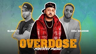 Overdose – Minister Music Ft Blizzy