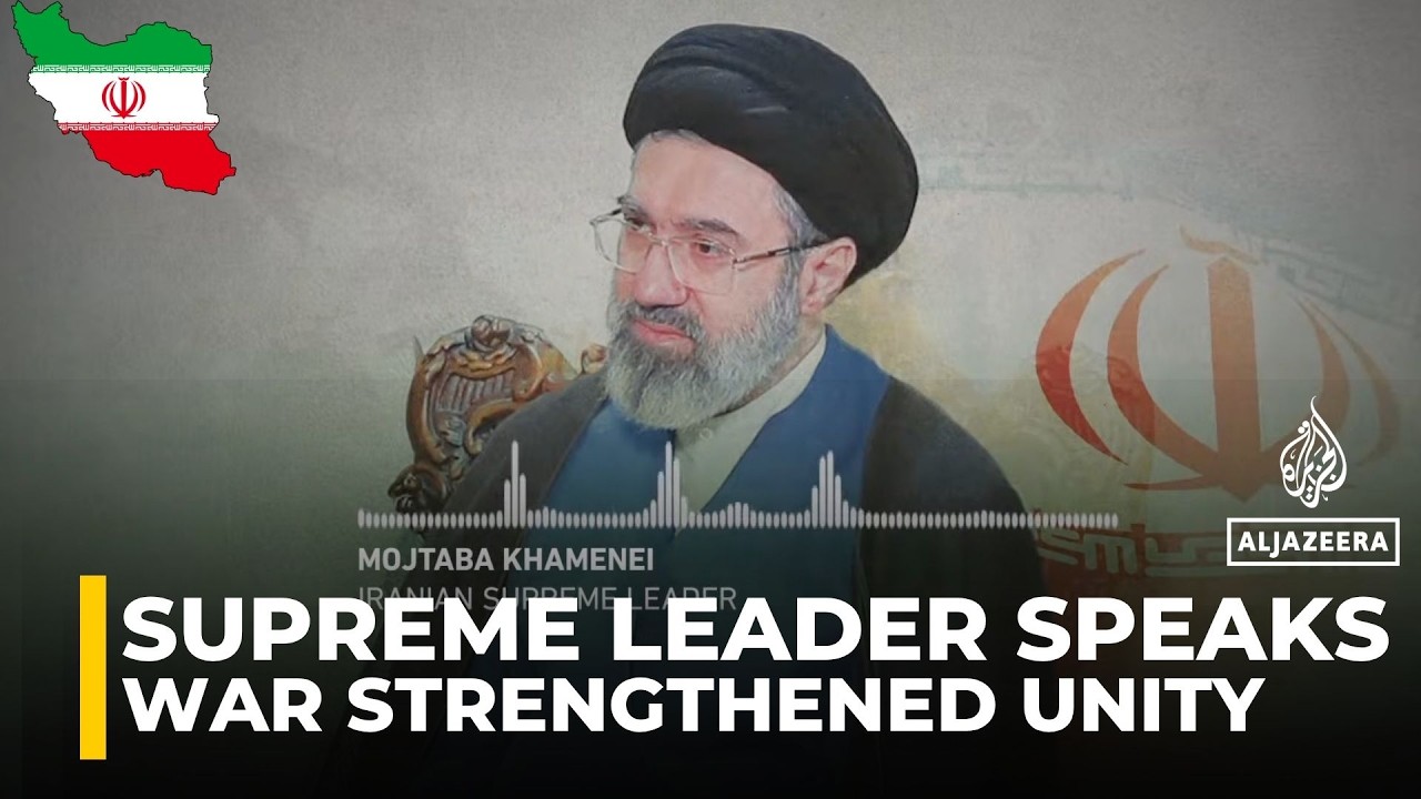 Iran supreme leader speaks: “War strengthened unity” | US-Iran war latest update