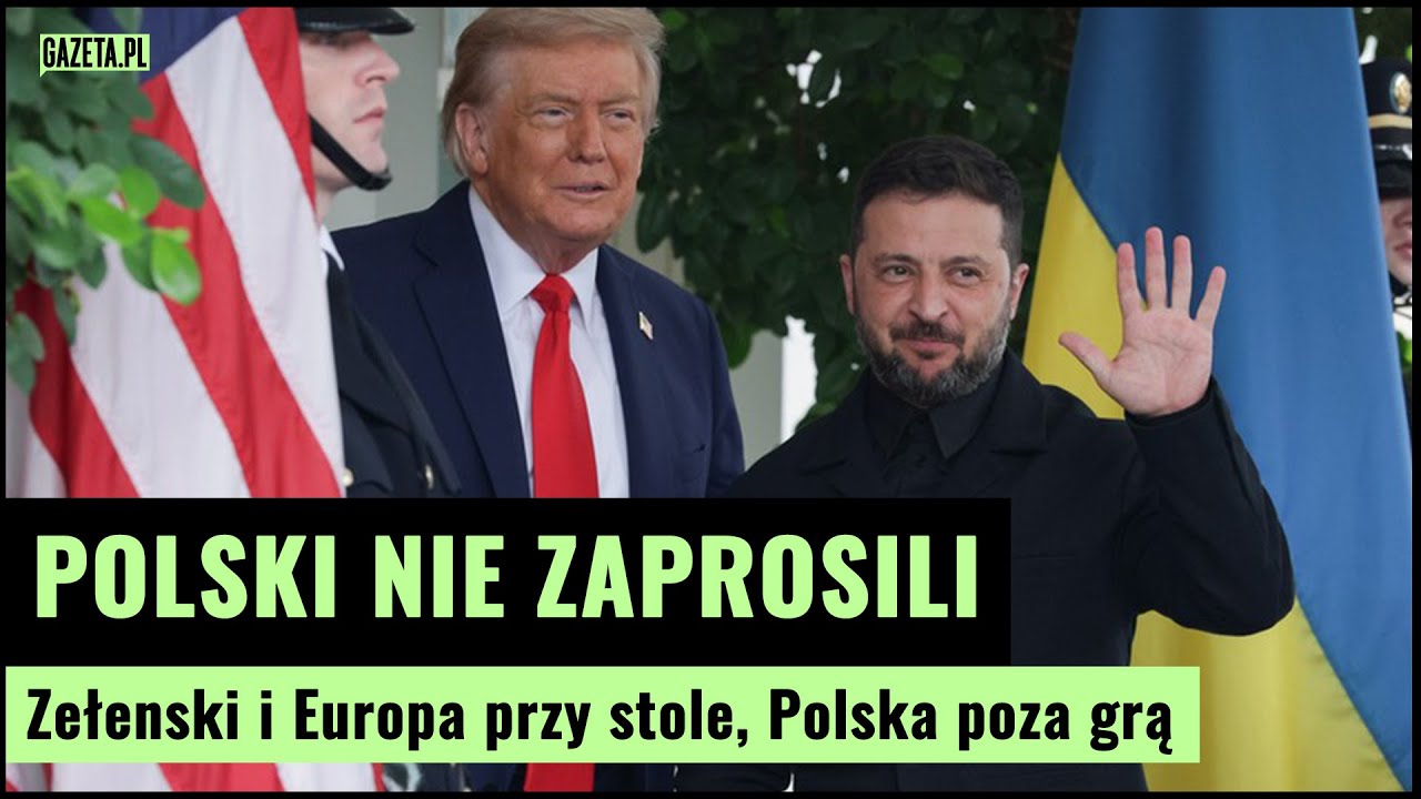 Dlaczego Polski nie ma przy stole z Trumpem i Zełenskim? | Gazeta.pl