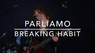 Parliamo - Breaking Habit (Main St. Sessions)