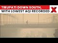 Tirupati Breathes Easy with AQI 22 as Northern Cities Gasp Under Toxic Smog | NewsX