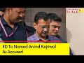 ED To Name Arvind Kejriwal As Accused | ED Reaches Delhi High Court | NewsX