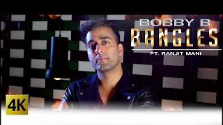 Bangles – Bobby B – Ranjit Mani