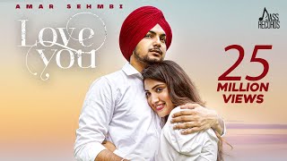 Love You – Amar Sehmbi Ft Isha Sharma Video HD