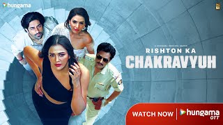 Rishton Ka Chakravyuh 2025 Hindi OTT Hungama Web Series Video HD