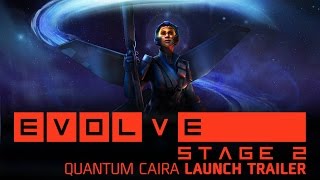 Evolve - Quantum Caira Megjelenés Trailer