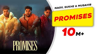 Promises - Nagii Ft Sukh-E & Musahib | Punjabi Song
