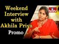 Minister Bhuma Akhila Priya Weekend Interview Promo