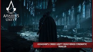 Assassin's Creed Unity Dead Kings DLC Cinematic Trailer 