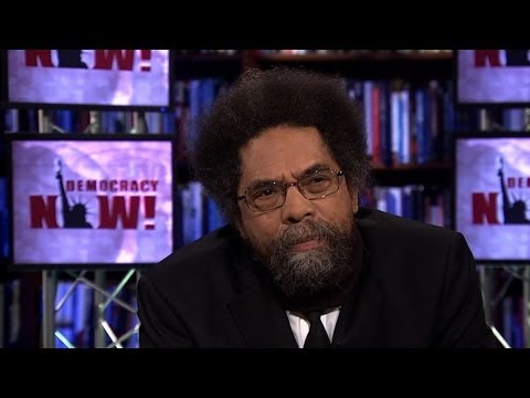Uninvited: Cornel West on What He Would He Say at 50th ...