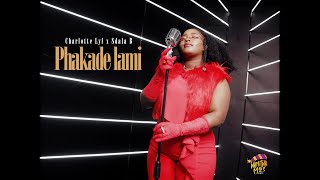Charlotte Lyf - Phakade Lam (Feat Sdala B) (Official Music Video)
