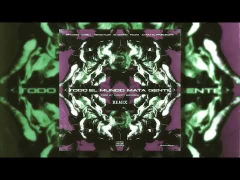 Ñengo Flow, Brytiago, Darell, Ele A El Dominio, Pacho, Juanka - Todo El Mundo Mata Gente (Remix)