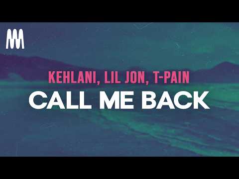 Kehlani - Call Me Back (ft. Lil Jon & T-Pain) (Letra/Lyrics)