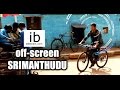 Off - screen Srimanthudu making video