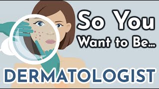 So You Want to Be a DERMATOLOGIST [Ep. 11]