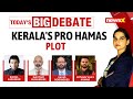 Kerala Pro - Hamas Plot Intensifies | Time For Vijayan To Act? | NewsX