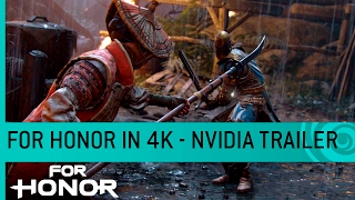For Honor - NVIDIA Trailer: PC 4K/60FPS Gameplay
