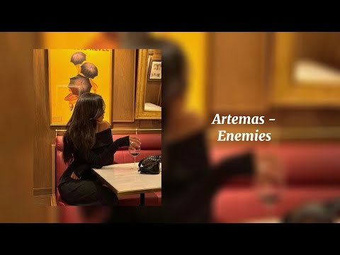 Enemies - Artemas (Sped Up)