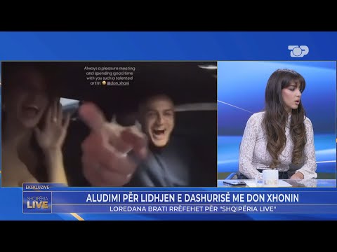 Exclusive/ Në lidhje me Don Xhonin? Flet për herë të parë LOREDANA... - Shqipëria Live